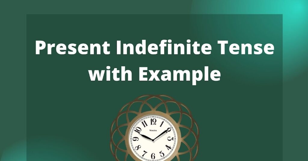 the-present-indefinite-tense-definition-structure-and-examples